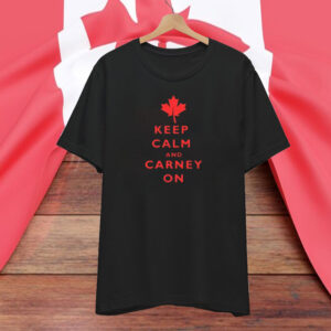 Canada Keep Calm and Carney On Shirt