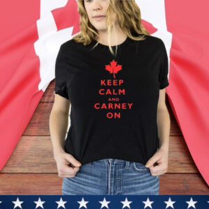 Canada Keep Calm and Carney On Shirt