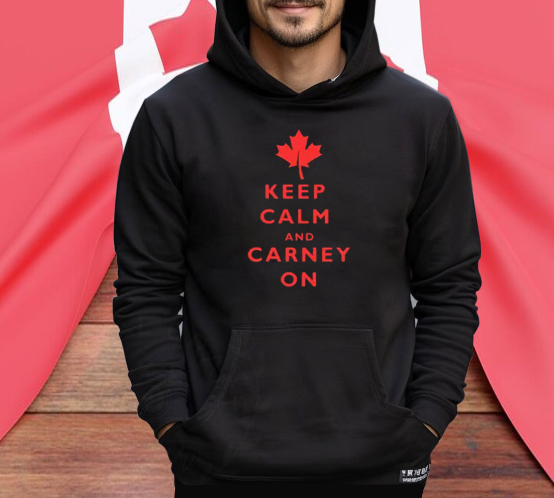 Canada Keep Calm and Carney On Shirt