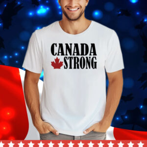 Canada Strong Shirt