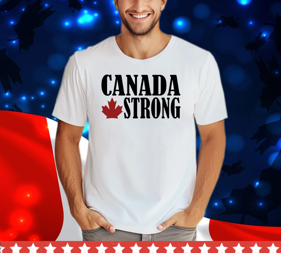 Canada Strong Shirt