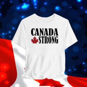 Canada Strong Shirt