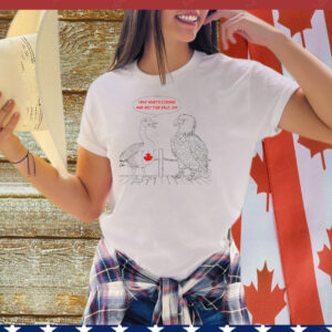 Canada True North Strong And Not For Sale, Eh Shirt