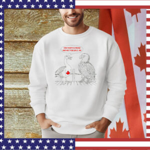 Canada True North Strong And Not For Sale, Eh Shirt