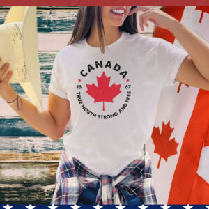 Canada True North Strong and Free Shirt