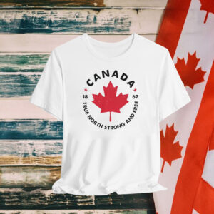 Canada True North Strong and Free Shirt