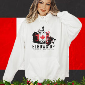 Elbows Up Canada Is Not For Sale Shirts