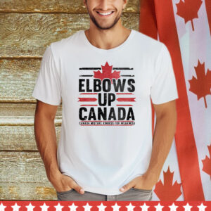 Elbows Up Canada Mistake Kindess For Weakness Shirt