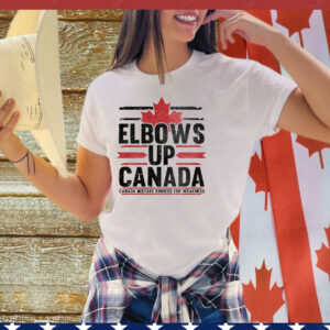 Elbows Up Canada Mistake Kindess For Weakness Shirt
