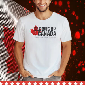 Elbows Up Canada Never Mistake Kindness for Weakness Shirts