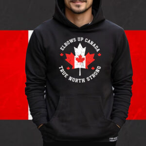 Elbows Up Canada True North Strong Shirts