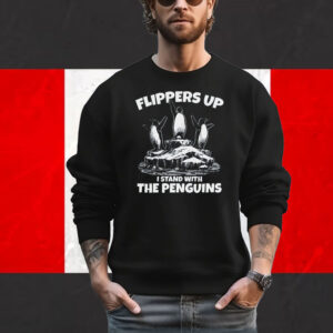 Flippers Up I Stand With The Penguins Shirt