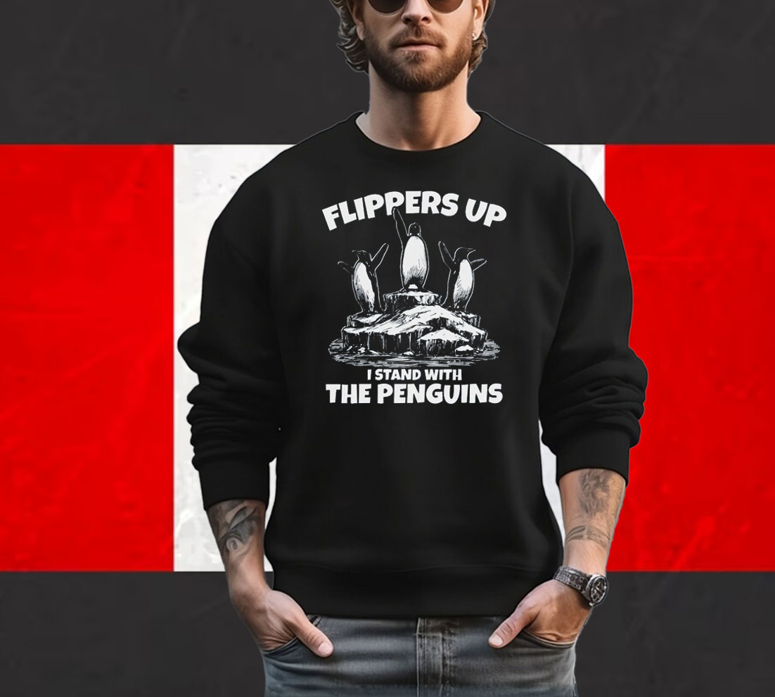 Flippers Up I Stand With The Penguins Shirt