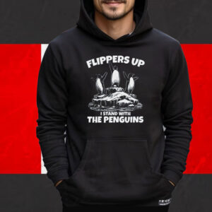 Flippers Up I Stand With The Penguins Shirt