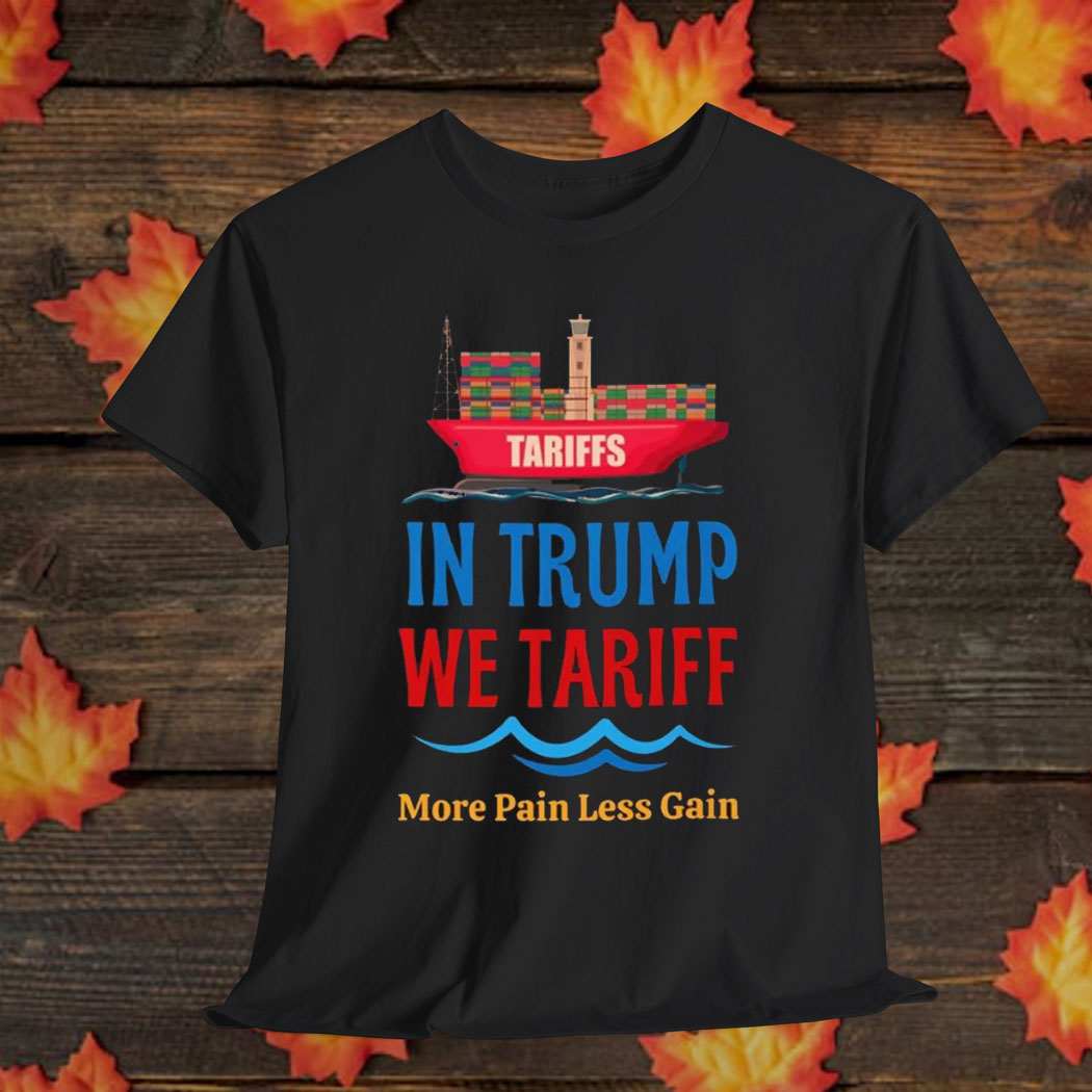 In Trump We Tariff T-Shirt, Tariff Trump Shirt