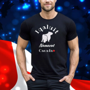 Iqaluit Nunavut Canada Shirt