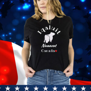 Iqaluit Nunavut Canada Shirt