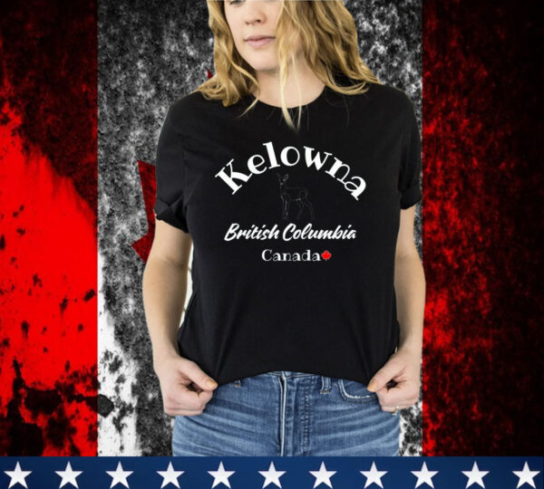 Kelowna British Columbia Canada Shirt