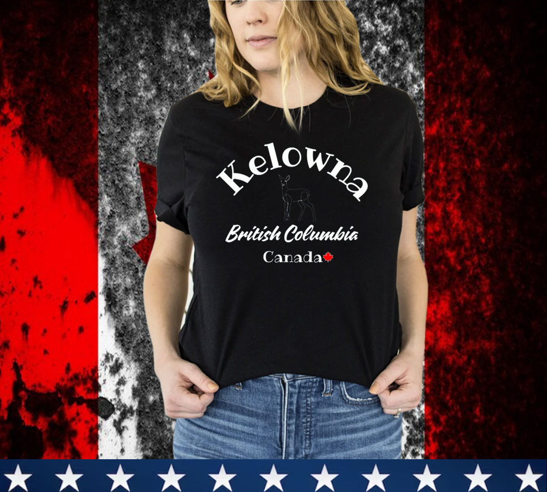 Kelowna British Columbia Canada Shirt