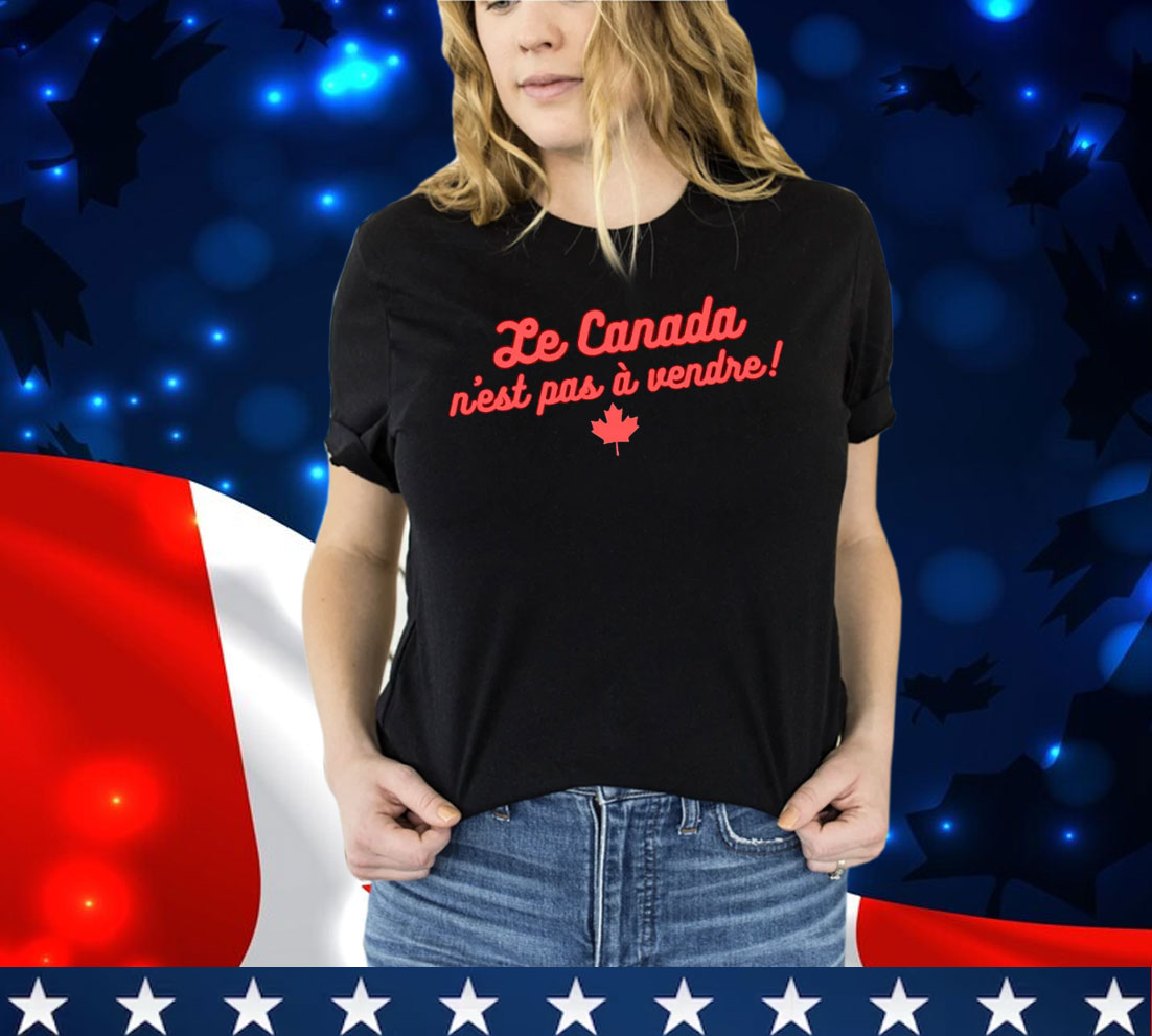 Le Canada n'est pas a vendre Shirts
