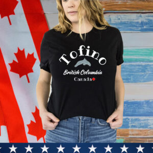 Tofino British Columbia Canada Shirt