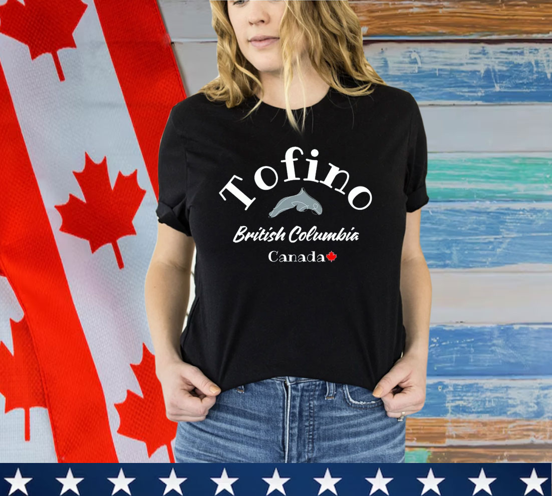 Tofino British Columbia Canada Shirt