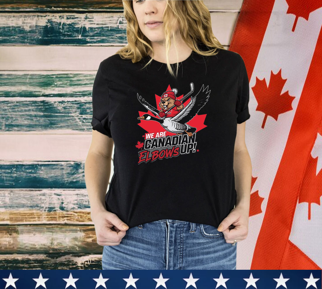 We Are Canadian Elbows Up Hockey Shirts