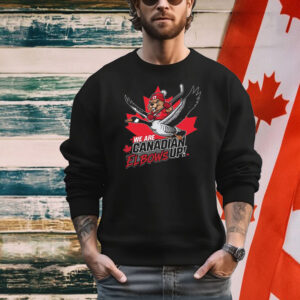 We Are Canadian Elbows Up Hockey Shirts