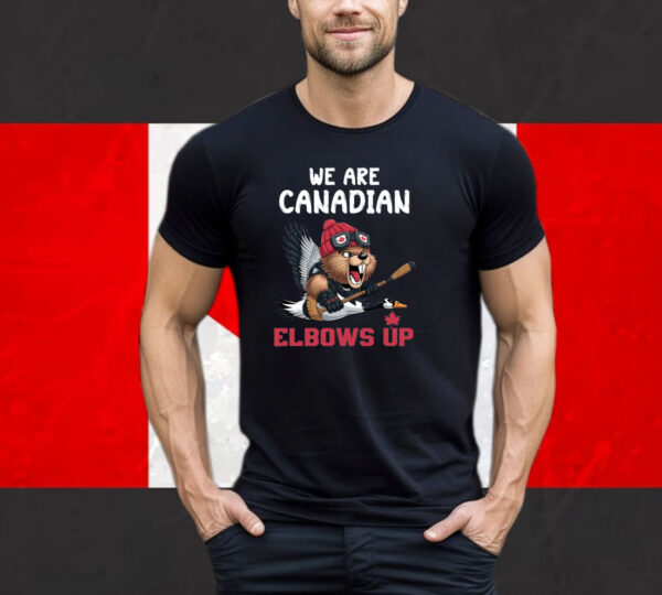 We Are Canadian Elbows Up Shirt