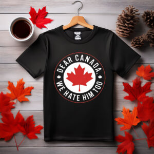 Dear Canada, We Love Him Too – Maple Leaf Design on Unisex Jersey T-Shirt
