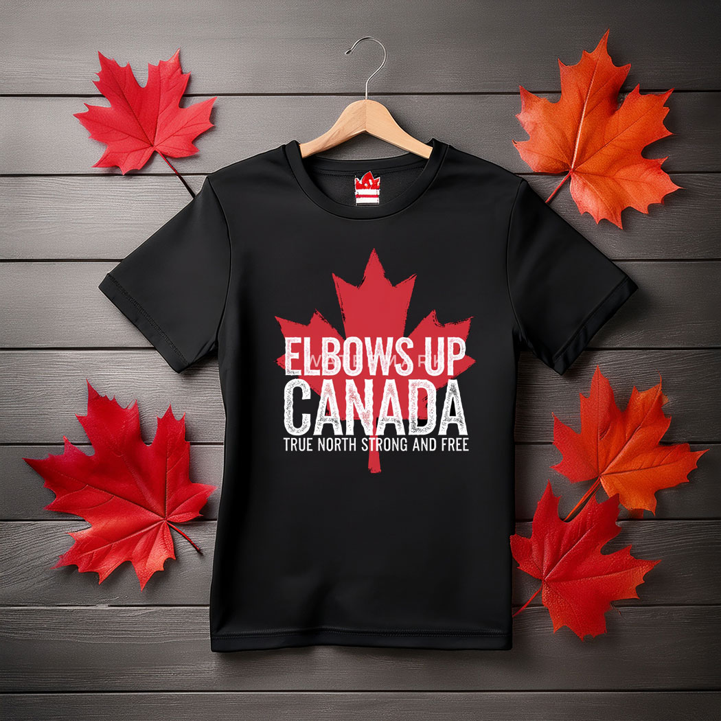 Elbows Up Canada T-Shirt - True North Strong Shirt