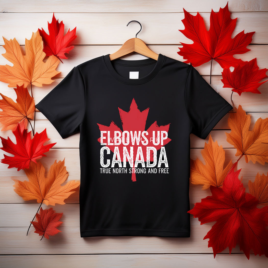 Elbows Up Canada T-Shirt - True North Strong Shirt