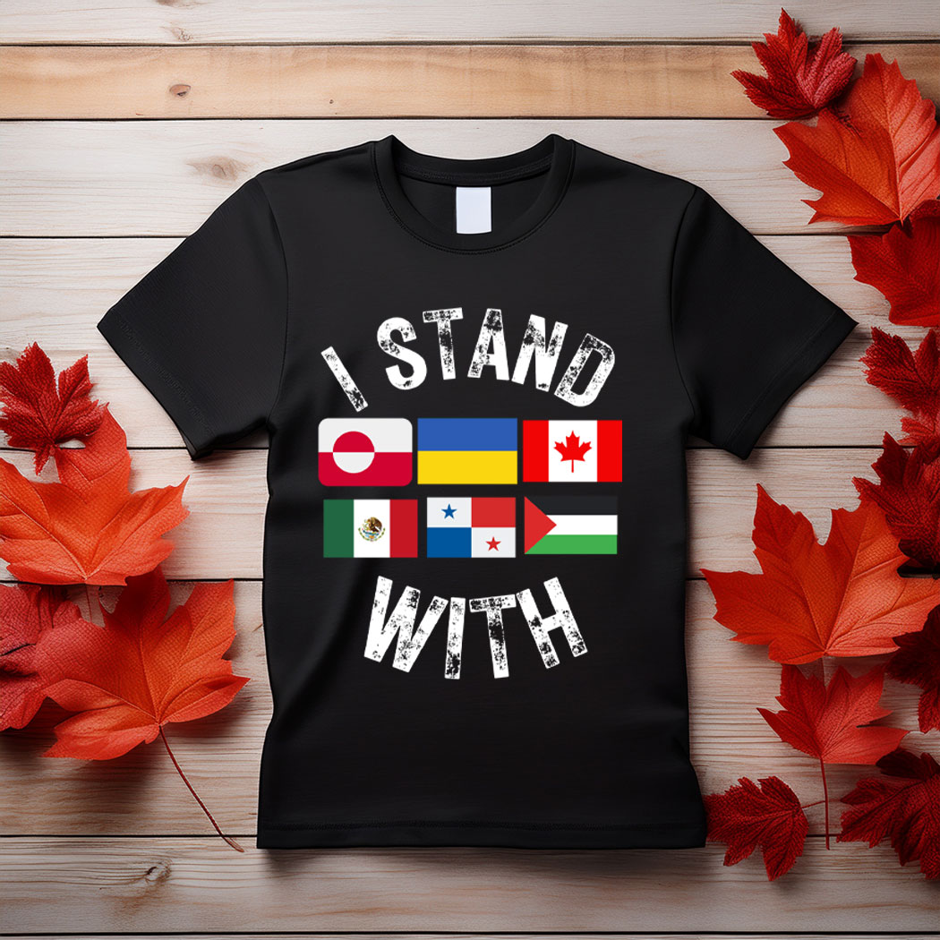I Stand With Ukraine Canada Greenland Mexico Panama Gaza T-Shirt