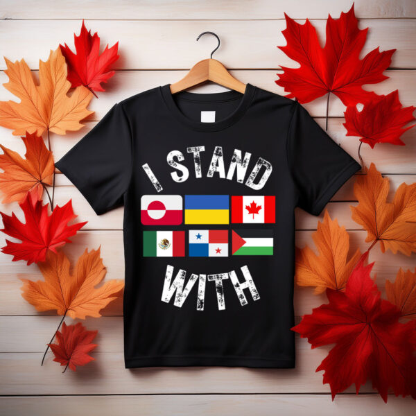 I Stand With Ukraine Canada Greenland Mexico Panama Gaza T-Shirt