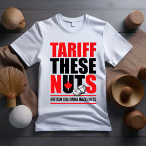 Tariff These Hazelnuts T-Shirt