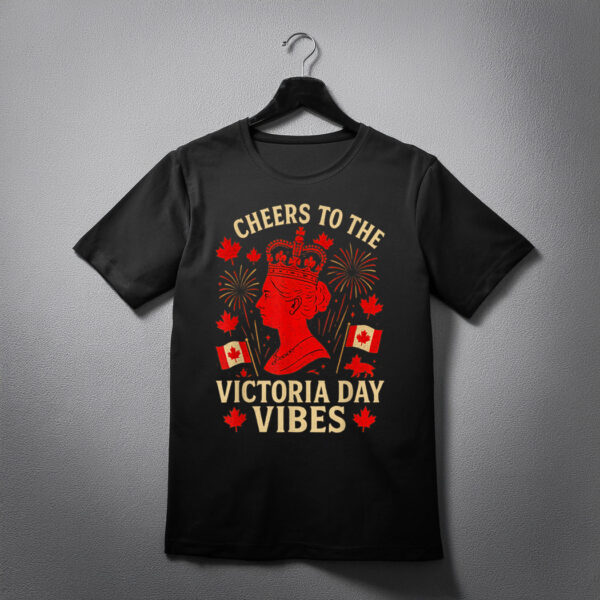 Victoria Day Vibes Cheers to the Queen Canada Holiday Gifts T-Shirt