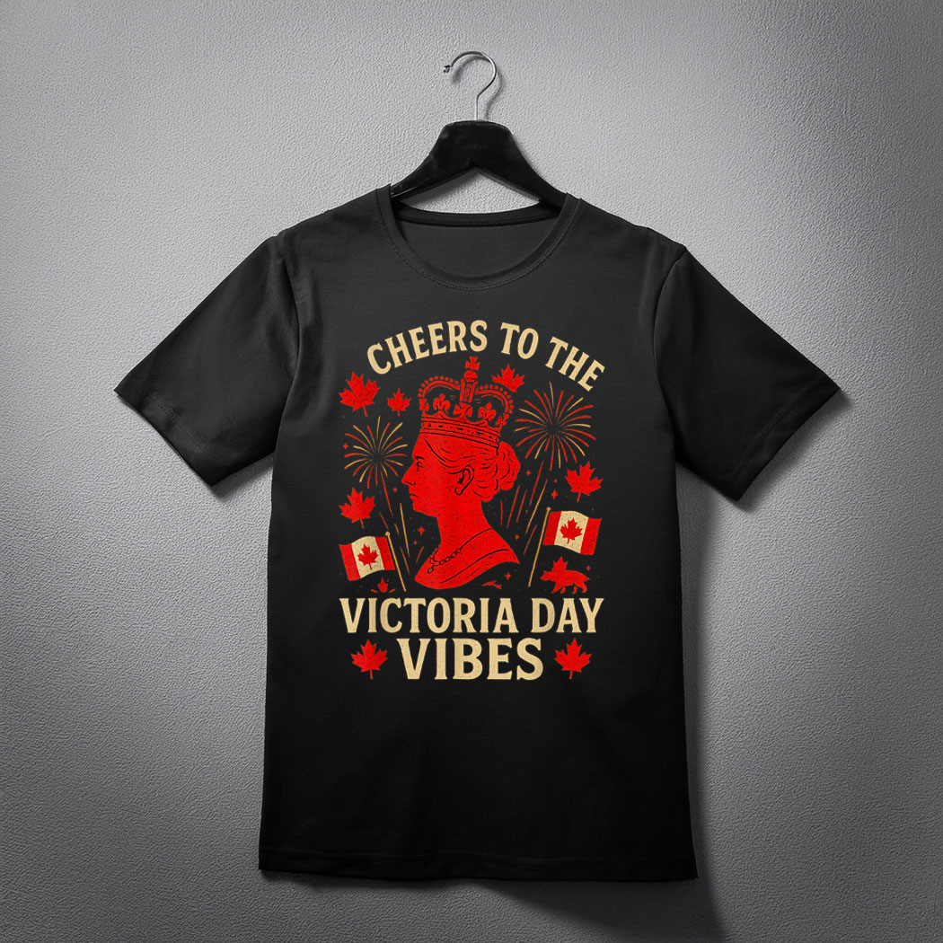 Victoria Day Vibes Cheers to the Queen Canada Holiday Gifts T-Shirt