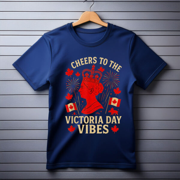 Victoria Day Vibes Cheers to the Queen Canada Holiday Gifts T-Shirt